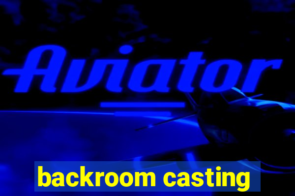 backroom casting